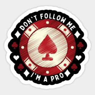 Don't Follow Me I'm  A Pro Sticker